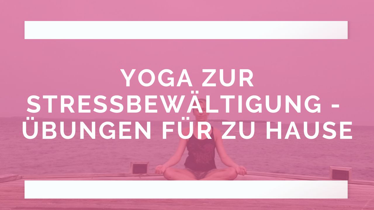 yoga zum stressabbau